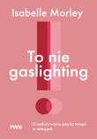 Okładka książki To nie gaslighting