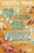 To, o czym nie wiesz. Autor: Samantha Young. Dadada.pl Okładka książki To, o czym nie wiesz