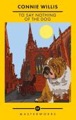 To Say Nothing of the Dog wer. angielska. Autor: Willis Connie. Dadada.pl Okładka książki To Say Nothing of the Dog wer. angielska