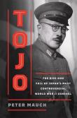 Okładka książki Tojo. The Rise and Fall of Japan's Most Controversial World War II General