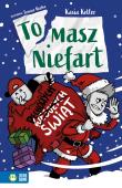 Tomasz Niefart. Pechowych Świąt. Autor: Kasia Keller. Dadada.pl Okładka książki Tomasz Niefart. Pechowych Świąt