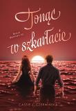 Tonąc w szkarłacie. Bracia Branham. Tom 2. Autor: Cassie J. Czerwińska. Dadada.pl Okładka książki Tonąc w szkarłacie. Bracia Branham. Tom 2