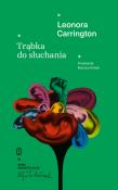 Trąbka do słuchania. Autor: Carrington Leonora. Dadada.pl Okładka książki Trąbka do słuchania