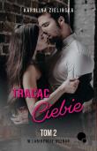 Tracąc Ciebie. W labiryncie doznań. Tom 2. Autor: Karolina Zielińska. Dadada.pl Okładka książki Tracąc Ciebie. W labiryncie doznań. Tom 2
