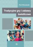 Okładka książki Tradycyjne gry i zabawy świetlicowe