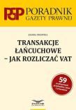 Transakcje łańcuchowe - jak rozliczać VAT. Autor: Dmowska Joanna. Dadada.pl Okładka książki Transakcje łańcuchowe - jak rozliczać VAT