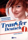 Transfer Deutsch 1 Przewodnik nauczyciela. Autor: Dębecka Izabela. Dadada.pl Okładka książki Transfer Deutsch 1 Przewodnik nauczyciela