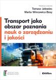 Transport jako obszar poznania nauk o zarządzaniu i jakości. Autor: Tomasz Jałowiec, Marta Wincewicz-Bosy, redakcja naukowa. Dadada.pl Okładka książki Transport jako obszar poznania nauk o zarządzaniu i jakości