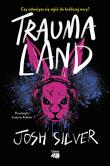 Traumaland. Autor: Silver Josh. Dadada.pl Okładka książki Traumaland
