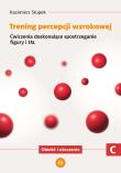Trening percepcji wzrokowej Ćwiczenia doskonalące spostrzeganie figury i tła Obiekt i otroczenie część C. Autor: Kazimierz Słupek. Dadada.pl Okładka książki Trening percepcji wzrokowej Ćwiczenia doskonalące spostrzeganie figury i tła Obiekt i otroczenie część C