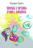 Okładka książki Troski i smutki małej Jagódki