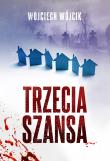Trzecia szansa. Autor: Wojciech Wójcik. Dadada.pl Okładka książki Trzecia szansa