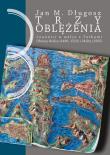 Okładka książki Trzy oblężenia. Joannici w walce z Turkami. Obrona Rodos (1480, 1522) i Malty (1565).