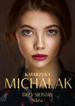 Trzy siostry. Iskra. Autor: Katarzyna Michalak. Dadada.pl Okładka książki Trzy siostry. Iskra