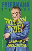 Trzylogia dzieł żebranych przez autora. Autor: Stefan Friedmann. Dadada.pl Okładka książki Trzylogia dzieł żebranych przez autora