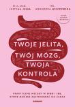 Okładka książki Twoje jelita, twój mózg, twoja kontrola