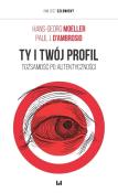 Ty i twój profil. Autor: Moeller Hans-Georg, D’Ambrosio Paul J.. Dadada.pl Okładka książki Ty i twój profil