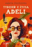 Tydzień z życia Adeli. Autor: Suchocka Agata. Dadada.pl Okładka książki Tydzień z życia Adeli
