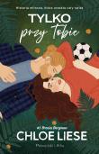 Tylko przy Tobie DL. Autor: Liese Chloe. Dadada.pl Okładka książki Tylko przy Tobie DL