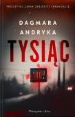 Tysiąc. Autor: Andryka Dagmara. Dadada.pl Okładka książki Tysiąc