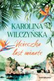 Ucieczka last minute. Autor: Wilczyńska Karolina. Dadada.pl Okładka książki Ucieczka last minute