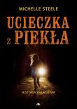 Ucieczka z piekła. Autor: Michele Steele. Dadada.pl Okładka książki Ucieczka z piekła