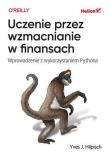 Uczenie przez wzmacnianie w finansach. Wprowadzenie z wykorzystaniem Pythona. Autor: Yves J. Hilpisch. Dadada.pl Okładka książki Uczenie przez wzmacnianie w finansach. Wprowadzenie z wykorzystaniem Pythona