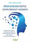 Okładka książki Ukryte przyczyny depresji, stanów lękowych i wypalenia. Uwolnij się od cierpienia i odzyskaj siły psychiczne dzięki skutecznym metodom radzenia sobie z kryzysami emocjonalnymi