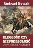 Uległość czy niepodległość wyd. 2. Autor: Andrzej Nowak. Dadada.pl Okładka książki Uległość czy niepodległość wyd. 2