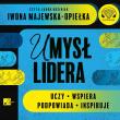 Umysł Lidera - Audiobook. Autor: Iwona Majewska-Opiełka. Dadada.pl Okładka książki Umysł Lidera - Audiobook