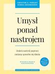 Umysł ponad nastrojem. Autor: Greenberger Dennis, Padesky Christine A.. Dadada.pl Okładka książki Umysł ponad nastrojem