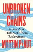 Okładka książki Unbroken Chains. A 5,000.Year History of African Enslavement
