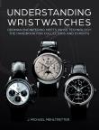 Understanding Wristwatches. Autor: J. Michael Mehltretter. Dadada.pl Okładka książki Understanding Wristwatches