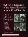 Uniforms & Equipment of the Austro-Hungarian Army in World War One. Autor: Spencer A. Coil. Dadada.pl Okładka książki Uniforms & Equipment of the Austro-Hungarian Army in World War One