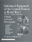 Uniforms & Equipment of the Central Powers in World War I. Autor: Spencer Anthony Coil. Dadada.pl Okładka książki Uniforms & Equipment of the Central Powers in World War I