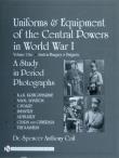 Uniforms & Equipment of the Central Powers in World War I. Autor: Spencer Anthony Coil. Dadada.pl Okładka książki Uniforms & Equipment of the Central Powers in World War I
