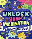 Okładka książki Unlock Your Imagination. Over 250 Screen-Free Ideas
