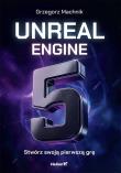 Okładka książki Unreal Engine 5. Stwórz swoją pierwszą grę