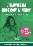 Okładka książki Uprawnienia rodziców w pracy. Poradnik pracodawcy