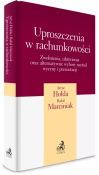 Uproszczenia w rachunkowości. Autor: Hołda Artur, Marciniak Rafał. Dadada.pl Okładka książki Uproszczenia w rachunkowości