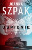 Uśpienie. Autor: Joanna Szpak. Dadada.pl Okładka książki Uśpienie