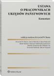 Ustawa o pracownikach urzędów państwowych. Komentarz. Autor: Wujczyk Marcin, Walczak Krzysztof, Dubowik Anna, Monika Tomaszewska, Elżbieta Ura, Szabłowska-Juckiewicz Marzena, Łukasz Marek Pisarczyk, Krzysztof Baran, Jakub Rumian. Dadada.pl Okładka książki Ustawa o pracownikach urzędów państwowych. Komentarz