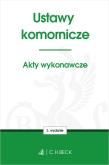 Ustawy komornicze. Akty wykonawcze wyd. 3. Autor: Opracowanie zbiorowe. Dadada.pl Okładka książki Ustawy komornicze. Akty wykonawcze wyd. 3