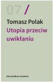 Okładka książki Utopia przeciw uwikłaniu