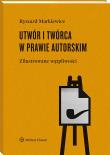 Okładka książki Utwór i twórca w prawie autorskim.  Zilustrowane wątpliwości