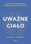 Uważne ciało. Autor: Langer Ellen J.. Dadada.pl Okładka książki Uważne ciało