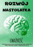 Okładka książki Uważność Rozwój emocjonalny nastolatka Ćwiczenia