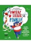 Okładka książki Uwierz w siebie, Pinku! Książka o pewności siebie