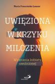 Uwięziona w krzyku milczenia. Autor: Maria Franciszka Lesner. Dadada.pl Okładka książki Uwięziona w krzyku milczenia