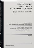 Uzasadnienie orzeczenia sądu powszechnego. Język • struktura • metodyka. Autor: Ładoś Sebastian, Zdanikowski  Paweł, Jacek Sadomski, Konecki Janusz, Artur Ozimek, Mariusz Rutkowski. Dadada.pl Okładka książki Uzasadnienie orzeczenia sądu powszechnego. Język • struktura • metodyka